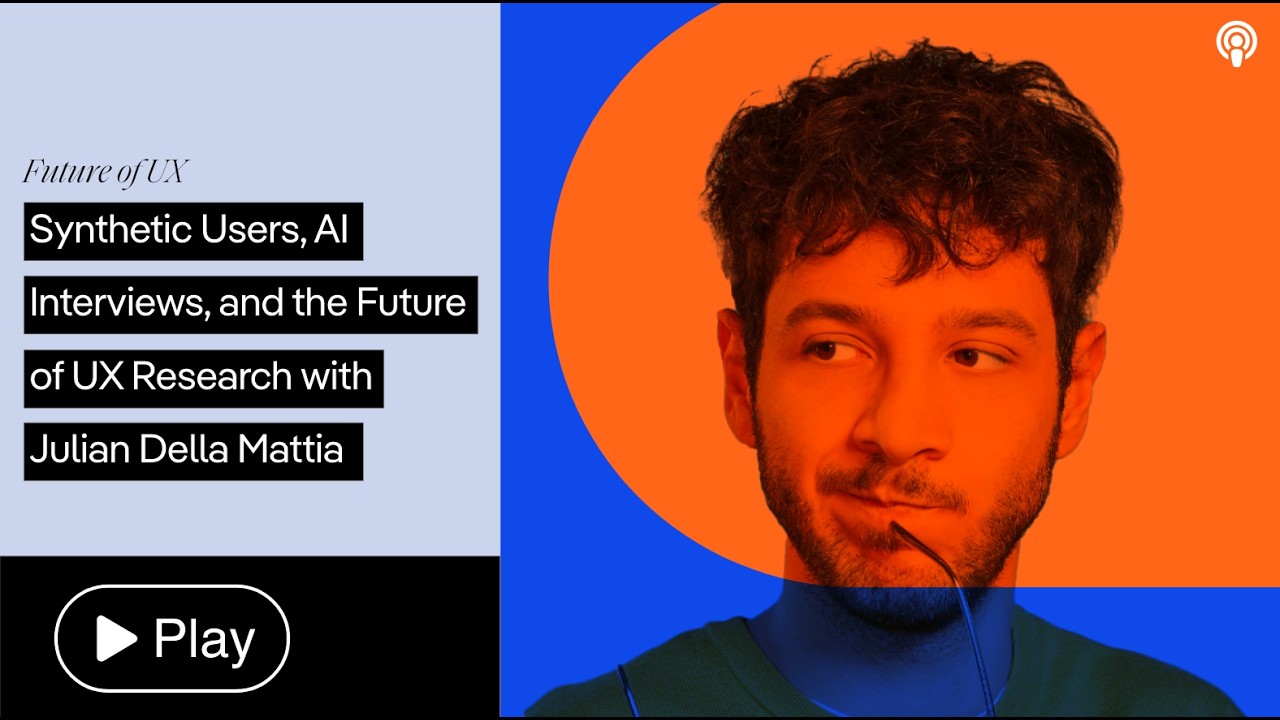 Синтетические пользователи, AI-интервью и будущее UX-исследований с Джулианом Делла Матиа